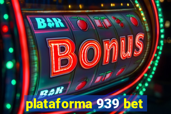 plataforma 939 bet